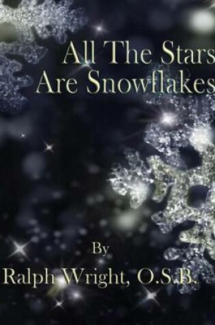 Cover of All the Stars Are Snowflakes