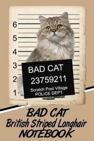 Cover of Bad Cat British Striped Longhair Notebook