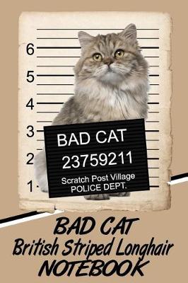 Book cover for Bad Cat British Striped Longhair Notebook