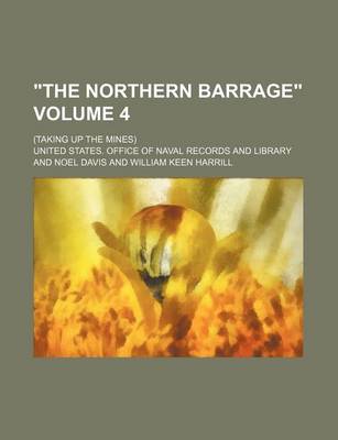 Book cover for "The Northern Barrage" Volume 4; (Taking Up the Mines)