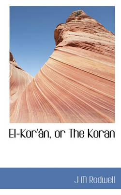 Book cover for El-Kor' N, or the Koran