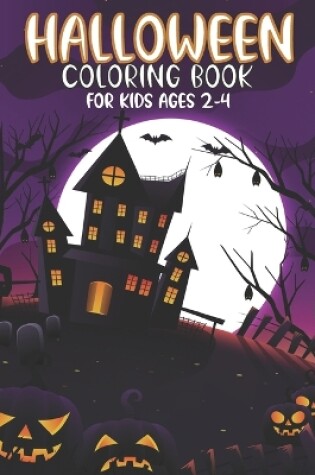 Cover of Halloween Coloring Book For Kids Ages 2-4