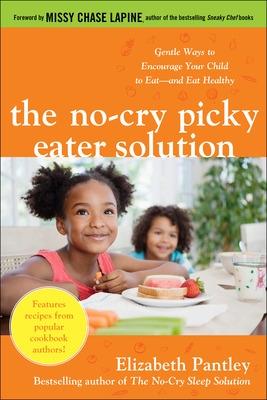 Book cover for The No-Cry Picky Eater Solution:  Gentle Ways to Encourage Your Child to Eat—and Eat Healthy