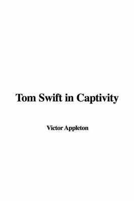 Cover of Tom Swift in Captivity
