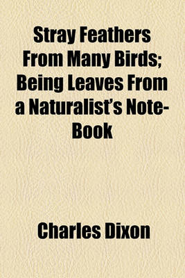 Book cover for Stray Feathers from Many Birds; Being Leaves from a Naturalist's Note-Book