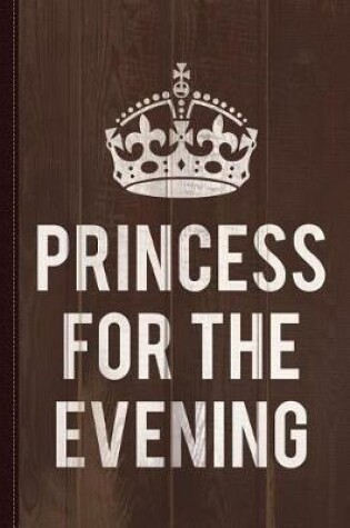 Cover of Princess for the Evening Journal Notebook