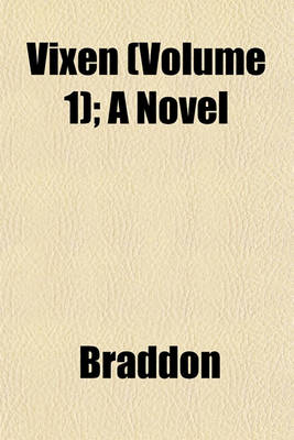 Book cover for Vixen (Volume 1); A Novel