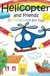 Book cover for Helicopter and Friends coloring book for kids