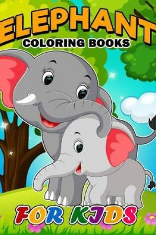 Cover of Elephant Coloring Book for Kids