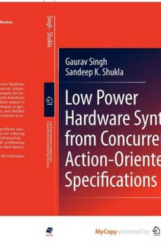 Cover of Low Power Hardware Synthesis from Concurrent Action-Oriented Specifications