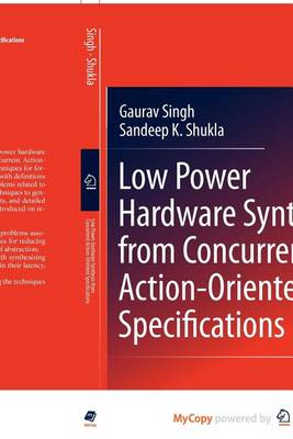 Book cover for Low Power Hardware Synthesis from Concurrent Action-Oriented Specifications