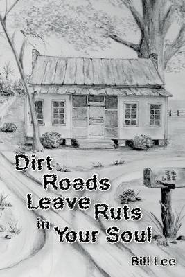 Book cover for Dirt Roads Leave Ruts in Your Soul