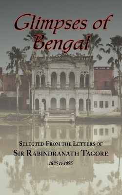 Book cover for Glimpses of Bengal - Selected from the Letters of Sir Rabindranath Tagore 1885-1895