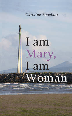 Book cover for I am Mary, I am Woman