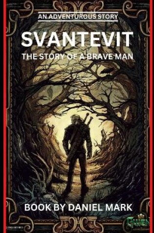 Cover of Svantevit the Story of a Brave Man