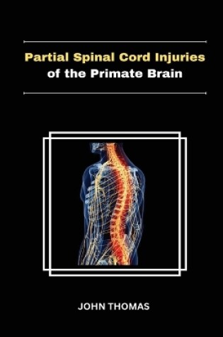 Cover of Partial Spinal Cord Injuries of the Primate Brain