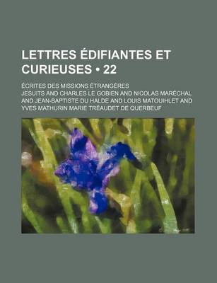 Book cover for Lettres Edifiantes Et Curieuses (22); Ecrites Des Missions Etrangeres