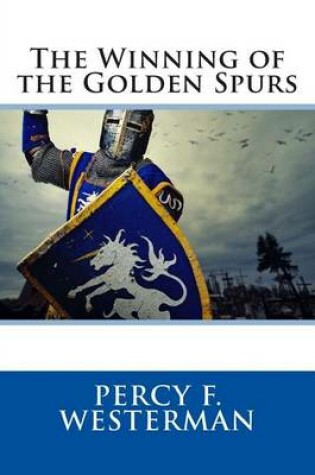 Cover of The Winning of the Golden Spurs