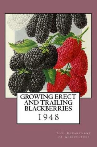 Cover of Growing Erect and Trailing Blackberries
