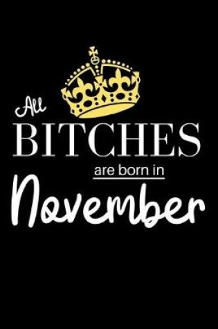 Cover of All Bitches are born in November