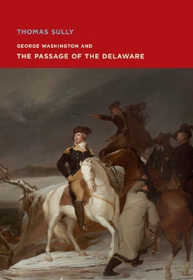 Book cover for Thomas Sully: George Washington and The Passage of the Delaware