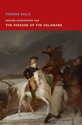 Cover of Thomas Sully: George Washington and The Passage of the Delaware