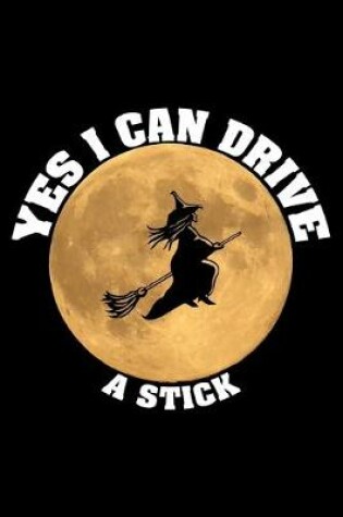Cover of Yes I can drive a stick