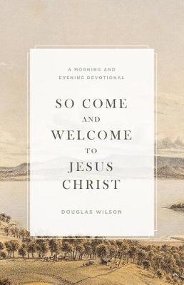 Book cover for So Come and Welcome to Jesus Christ