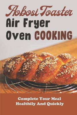 Cover of Aobosi Toaster Air Fryer Oven Cooking