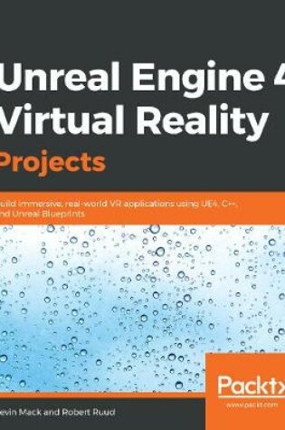 Cover of Unreal Engine 4 Virtual Reality Projects