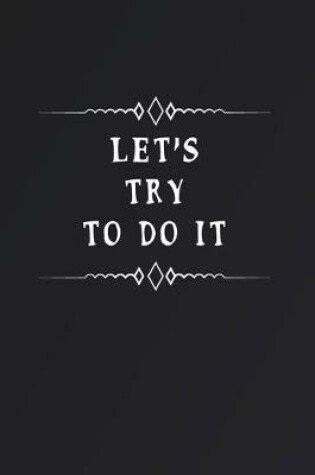 Cover of Let's Try To Do It