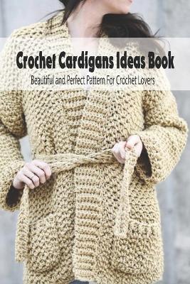 Book cover for Crochet Cardigans Ideas Book