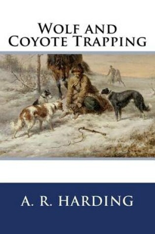 Cover of Wolf and Coyote Trapping