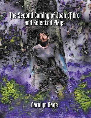 Book cover for The Second Coming of Joan of Arc and Selected Plays