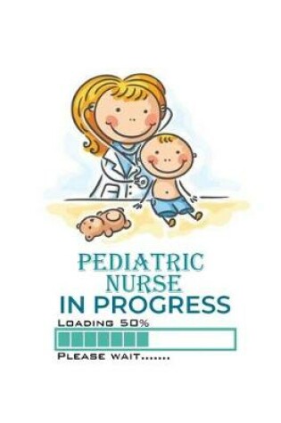 Cover of Pediatric Nurse In Progress Loading 50% Please Wait