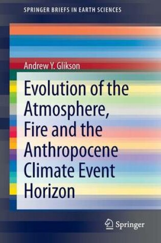 Cover of Evolution of the Atmosphere, Fire and the Anthropocene Climate Event Horizon