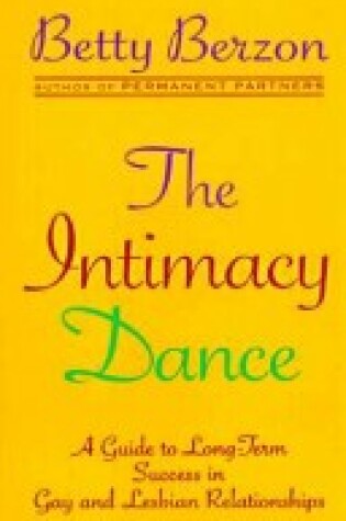 Cover of The Intimacy Dance: a Guide to Long-Term Success in Gay and Lesbian Relationships