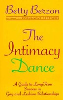 Book cover for The Intimacy Dance: a Guide to Long-Term Success in Gay and Lesbian Relationships