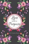 Book cover for Live With A Purpose 2020 Weekly Planner