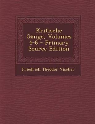 Book cover for Kritische Gange, Volumes 4-6 - Primary Source Edition