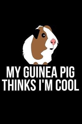 Book cover for My Guinea Pig Thinks I'm Cool