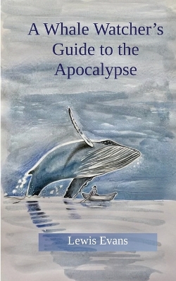 Book cover for A Whale Watcher's Guide to the Apocalypse