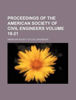 Book cover for Proceedings of the American Society of Civil Engineers Volume 18-21