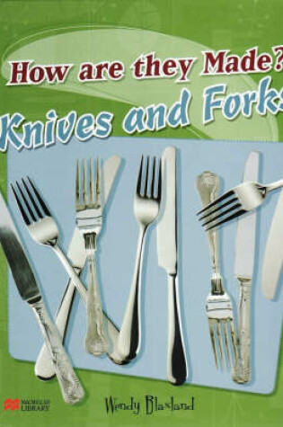 Cover of How are They Made? Knives & Forks Macmillan Library