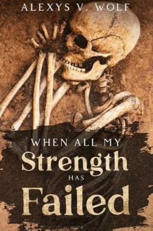 Cover of When All My Strength has Failed