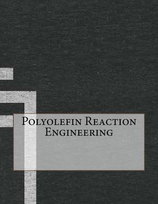 Book cover for Polyolefin Reaction Engineering