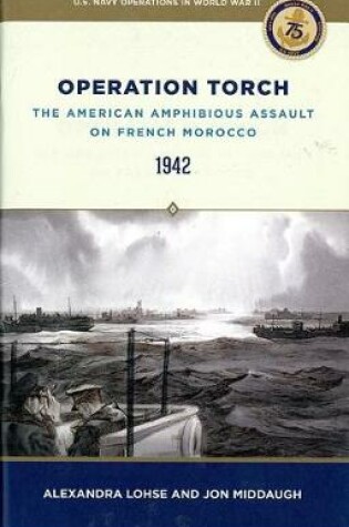 Cover of Operation Torch: The American Amphibious Assault on French Morocco, 1942