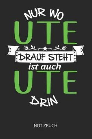 Cover of Nur wo Ute drauf steht - Notizbuch