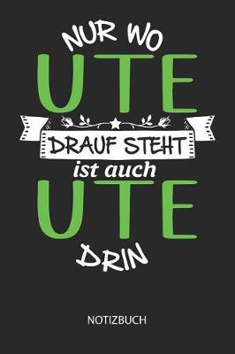 Book cover for Nur wo Ute drauf steht - Notizbuch