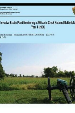 Cover of Invasive Exotic Plant Monitoring at Wilson's Creek National Battlefield
